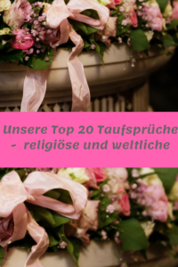 Unsere TOP 20 Taufsprüche - religiöse und weltliche