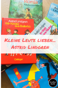 Kleine Leute lieben... die Bücher von Astrid Lindgren